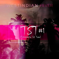 Westindian Fever - TST#1 - DJ CROOKS