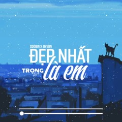 Đẹp Nhất Là Em  - SOOBIN X JIYEON (Duang Remix)   우리사이