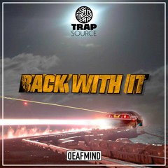 DEAFMIND - BACK WITH IT (Original Mix)