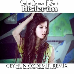 Serhat Durmuş FT.Zerrin - Hislerim (Ceyhun Özdemir Remix) 2018