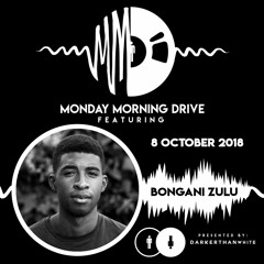 Bongani Zulu - Monday Morning Drive 2018 - 10 - 08