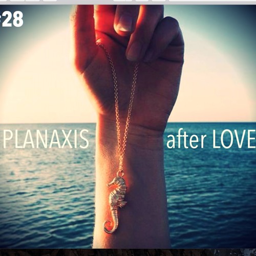 #28 Planaxis After LOVE