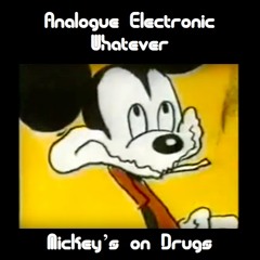Mickey's on Drugs