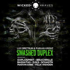[PREVIEW] Luix Spectrum & Fabian Krenz - Smashed Duplex (schastn Remix)