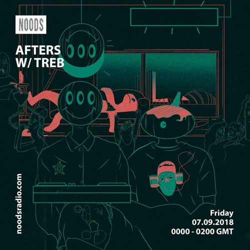 AFTERS W/ TREB - Noods Radio Mix