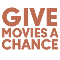 Stream Give Movies A Chance | Listen to podcast episodes online for free on  SoundCloud