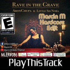 AronChupa Ft. Little Sis Nora - Rave In The Grave (Marcin M Hardcore Edit) [WAV][Free Track]