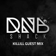 KILLILL DNB SHACK GUEST MIX