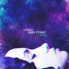 Netsky - Eyes Closed (Foks Remix)