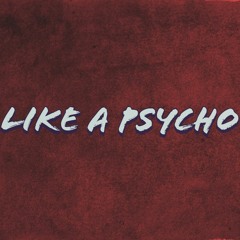 Like A Psycho