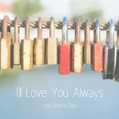 I'll love you always