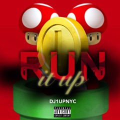 Run It Up Vol. I X Dj1UpNYC