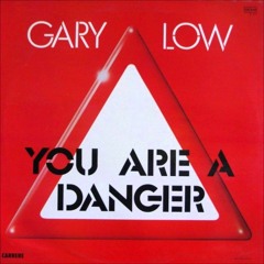 Gary Low - You Are A Danger Rare Maxi Extended Mix 1982 HQ