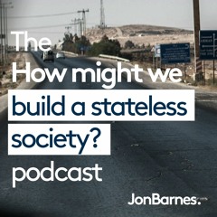 #3 HMW... build a stateless society? with Elif Sarican