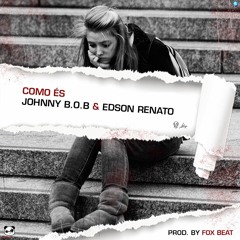 Como És (Edson Renato & Johnny BOB) [Prod. By Fox Beat]