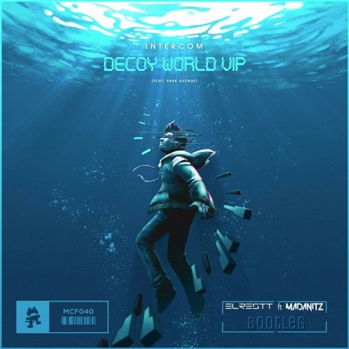 INTERCOM - Decoy World VIP (ft. Park Avenue) ( Elrestt Ft Madanitz Bootleg )FREE DOWNLOAD