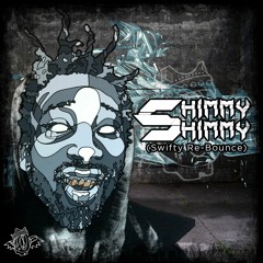 Shimmy Shimmy (Swifty Re-Bounce)