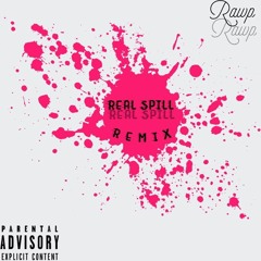 Real Spill (Remix)