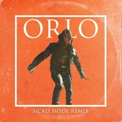 SICKO MODE (Orlo Remix)
