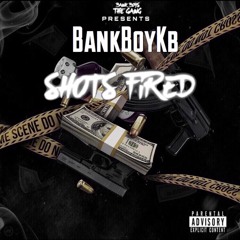 BankBoyKb(Shots Fired)