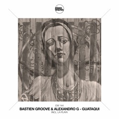 EW 144 Bastien Groove & Alexandro G - Guataqui (Original Mix) Snippet