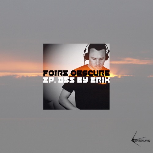 Foire Obscure 055 by Erik Lindenberg / Vinyl only