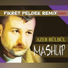 Azer Bülbül - Mashup (Fikret Peldek Remix)