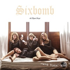 Six Bomb - 예뻐지는 중입니다 After (Becoming Prettier After)