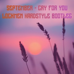 September - Cry For You (Lockmen Hardstyle Bootleg)