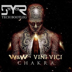 VINI VICI & W&W X Chakra (5TRYKER TECH BOOTLEG)