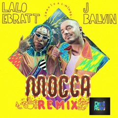 Lalo Ebratt Ft J.Balvin Trapical - Mocca (Danii Ross Edit)