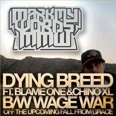 Dying Breed ft Blame One & Chino XL