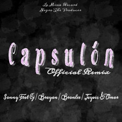 Capsulon (Oficial Remix)FT. Brayan, CJ Ramos, Omar, Bronlee, Jayvic