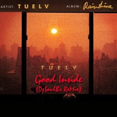 Tuelv - Good Inside (DjSoulBr Remix)