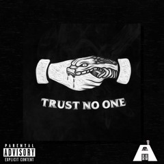 Trust No One Ft. Ateam Meezy (Prod. ChinaTown)