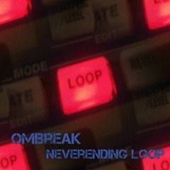OmBreak - Neverending Loop [THR-026]