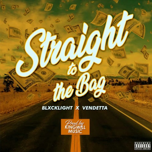 Blxcklight X Vendetta - Straight To The Bag  (Prod. KingWill Music) [IG: @blxcklight.x]