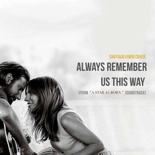 Cover | Always Remember Us This Way (From the "A Star Is Born" Soundtrack)