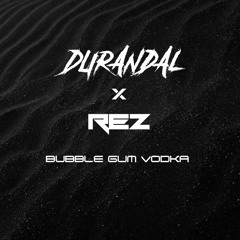 Durandal x Rez - Bubble Gum Vodka