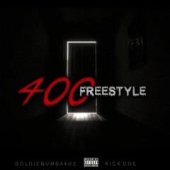 Goldienumba4oe X KickDoe 400Freestyle