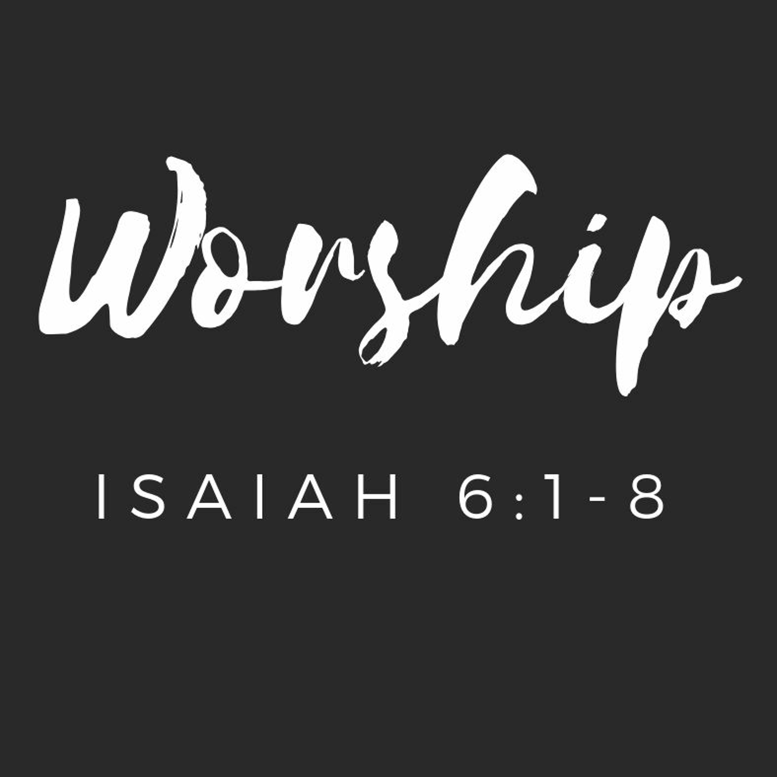 Worship - Isaiah 6: 1 - 8 - Travis Salviejo - 07/10/18 6pm episode artwork