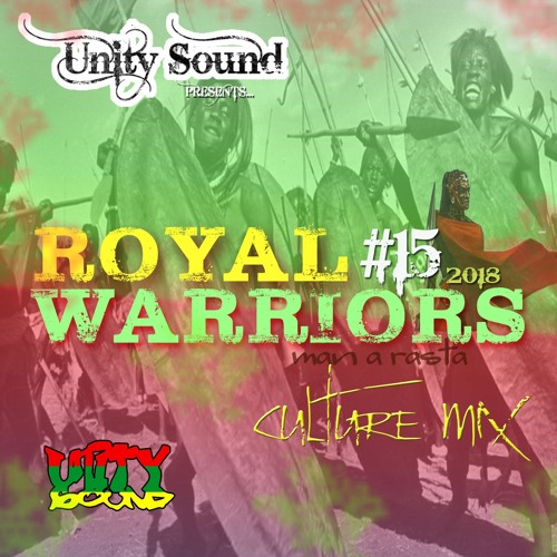 Unity Sound - Royal Warriors V15 - Man A Rasta - Culture Mix October 2018
