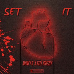 Set It ft. Kell Grizzly