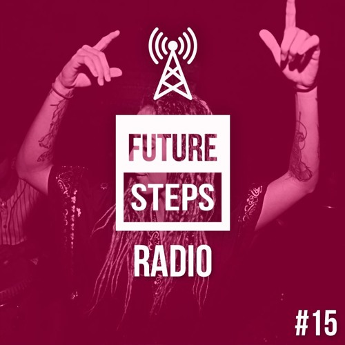 Future Steps Radio [Episode #15]
