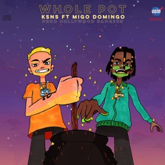 Whole Pot ft. Migo Domingo (Prod. By Hollywood Bangers)