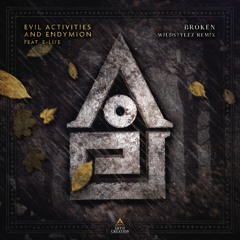 Evil Activities & Endymion feat. E-Life - Broken (Wildstylez Remix)