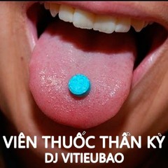 DJ VITIEUBAO - VIÊN THUỐC THẦN KỲ