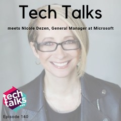 Tech Talks meets Nicole Dezen, General Manager at Microsoft