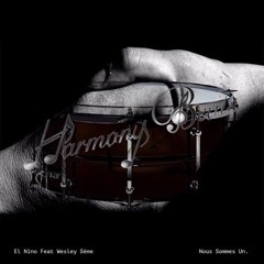 El- Nino feat Wesley Sémé  - Nous Sommes Un  " Harmony beats "