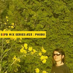 SSFB Mix Series #23: Phubu
